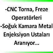 CNC ve Freze operatörleri, metal enjeksiyon ustaları